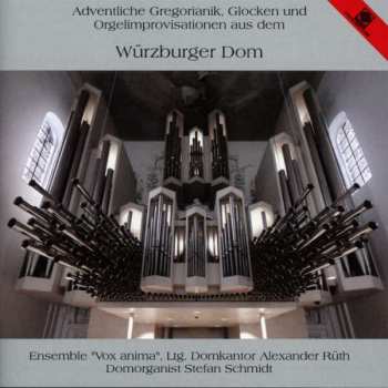 CD Gregorian Chant: Adventliche Gregorianik, Glocken Und Orgelimprovisationen Aus Dem Würzburger Dom