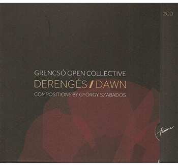 Album Grencsó Open Collective: Derengés = Dawn (Compositions By György Szabados)