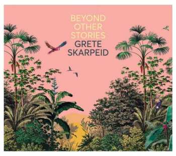 CD Grete Skarpeid: Beyond Other Stories