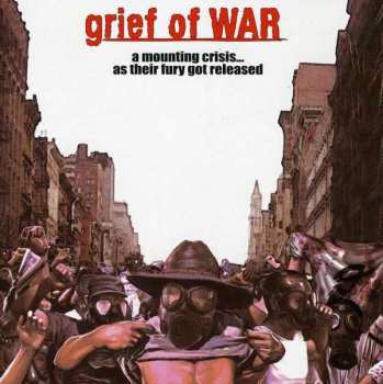 Album Grief Of War: A Mounting Crisis... As Their Fury Got Released