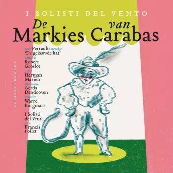 Groslot / I Solisti Del Vento / Borgmans: De Markies Van Carabas