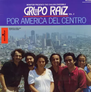 Grupo Raiz Vol. 2: Por America Del Centro