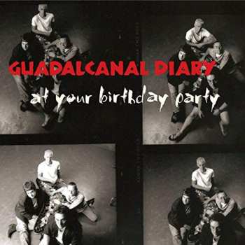Album Guadalcanal Diary: At Your Birthday Party
