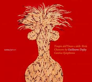 Album Guillaume Dufay: Tempio Dell'Onore E Delle Vertù. Chansons By Guillaume Dufay
