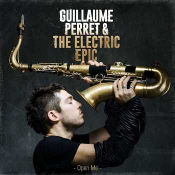 CD Guillaume Perret & The Electric Epic: Open Me