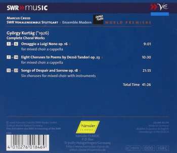 CD György Kurtág: Complete Choral Works: Omaggio A Luigi Nono; Eight Choruses To Poems By Dezsö Tandori; Songs Of Despair And Sorrow