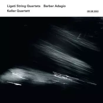 Ligeti String Quartets / Barber Adagio