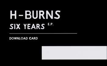 LP H-Burns: Six Years