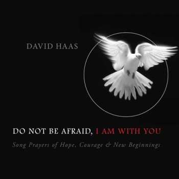 Album Haas,david: Do Not Be Afraidi Am With You