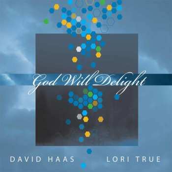Album Haas,david / True,lori: God Will Delight