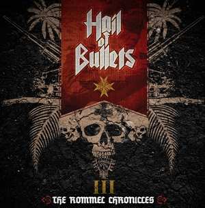 CD Hail Of Bullets: III The Rommel Chronicles