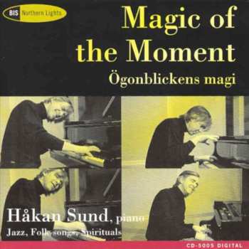 Album Håkan Sund: Magic Of The Moment - Ögonblickets Magi