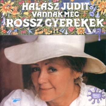 Album Halász Judit: Vannak Még Rossz Gyerekek