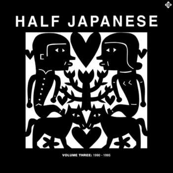 Album Half Japanese: Volume 3: 1990