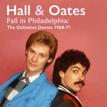 Album Daryl Hall & John Oates: Fall In Philadelphia (The Definitive Demos 1968-71)
