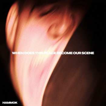 CD Hammok: When Does This Place Become Our Scene