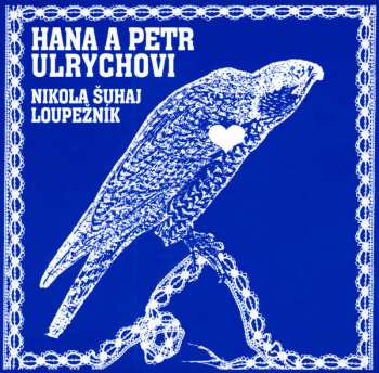 LP Hana A Petr Ulrychovi: Nikola Šuhaj Loupežník