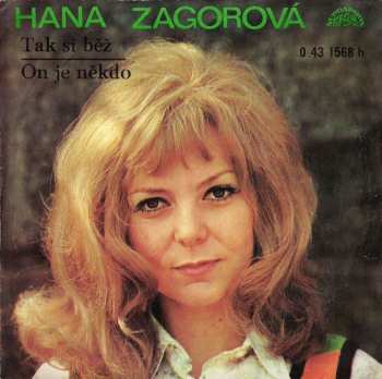 SP Hana Zagorová: Tak Si Běž / On Je Někdo