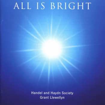 Album Handel & Haydn Society / Llewellyn: All Is Bright