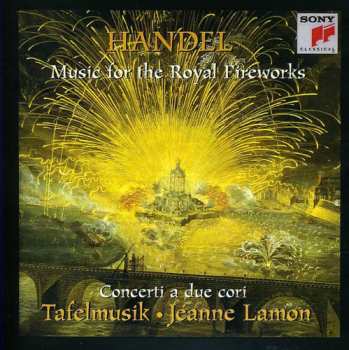 CD Georg Friedrich Händel: Music For The Royal Fireworks / Concerti A Due Cori