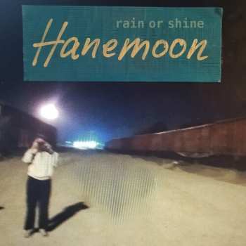 Album Hanemoon: Rain Or Shine