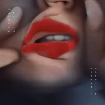 Hanging Garden: Blackout Whiteout