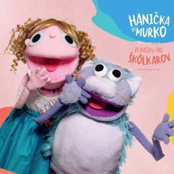 Album Hanička A Murko: Hanička a Murko: Pesničky pre škôlkarov