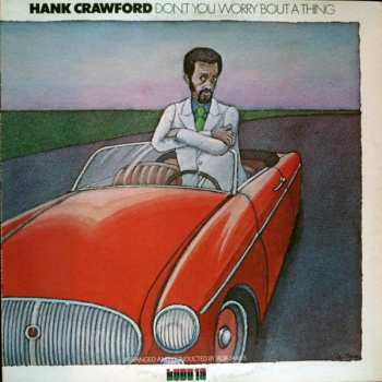 CD Hank Crawford: Don't You Worry Bout A Thing / Groove Junction
