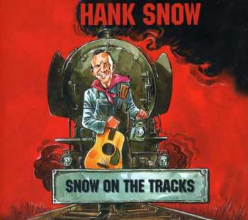 Album Hank Snow: Snow On The Tracks