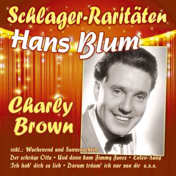 CD Hans Blum: Charly Brown (schlager-raritäten)