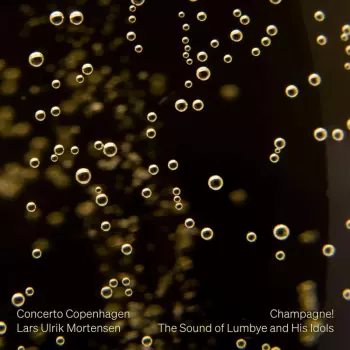 Concerto Copenhagen - Champagne!