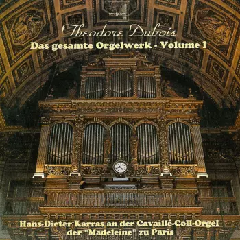 Hans-Dieter Karras: Theodore Dubois: Das Orgelwerk I