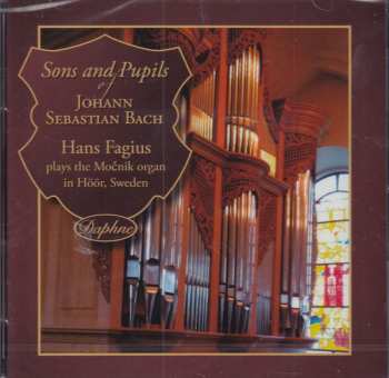 Album Hans Fagius: Sons And Pupils Of Johann Sebastian Bach