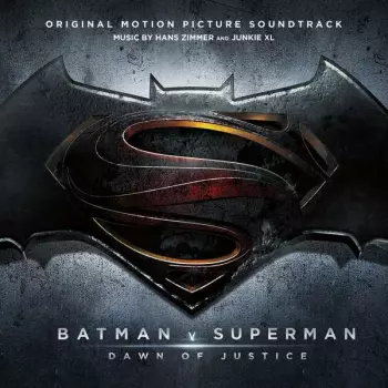 Hans Zimmer: Batman v Superman: Dawn Of Justice (Original Motion Picture Soundtrack)