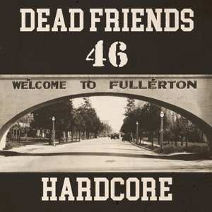 LP Dead Friends 46: Hardcore