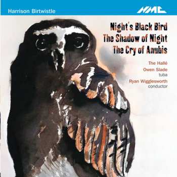 Album Hallé Orchestra: Night's Black Bird / The Shadow Of Night / The Cry Of Anubis