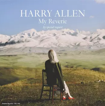 Harry Allen: My Reverie By Special Request