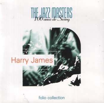CD Harry James: The Jazz Masters - 100 Años De Swing