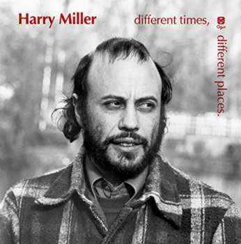 CD Harry Miller: Different Times, Different Places