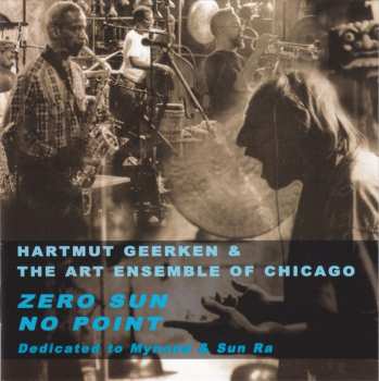 2CD The Art Ensemble Of Chicago: Zero Sun No Point (Dedicated To Mynona & Sun Ra)