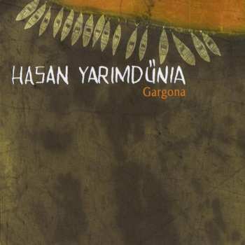 Album Hasan Yarimdünia: Gargona