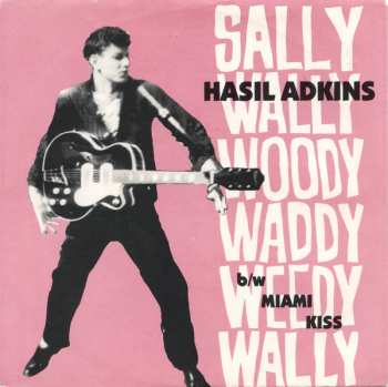 Album Hasil Adkins: Sally Wally Woody Waddy Weedy Wally / Miami Kiss