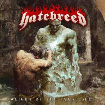 CD Hatebreed: Weight Of The False Self