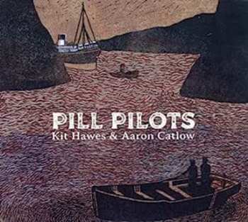 Album Hawes,kit / Catlow,aaron: Pill Pilots