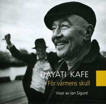 Album Hayati Kafe: För Värmens Skull - Visor Av Jan Sigurd