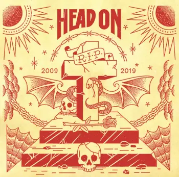 Head On: R.I.P 2009-2019