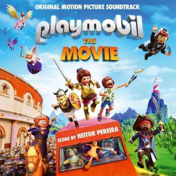 Album Heitor Pereira: Playmobil: The Movie (Original Motion Picture Soundtrack)