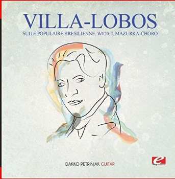 Album Heitor Villa-Lobos: Suite Populaire Bresilienne W020: I. Mazurka