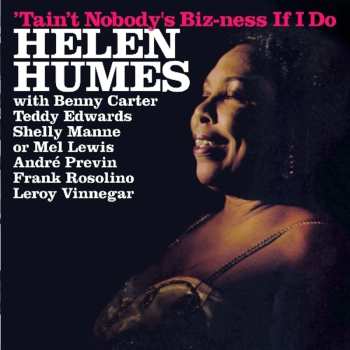 Album Helen Humes: 'Tain't Nobody's Biz-ness If I Do + Songs I Like To Sing!