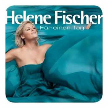 CD Helene Fischer: Für Einen Tag